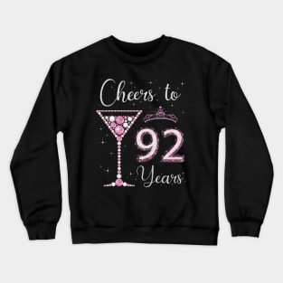 Cheers to 92 Years Old 92nd Birthday Women Queen Bday Crewneck Sweatshirt